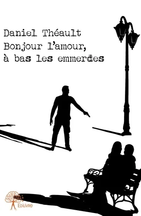 Couverture de Bonjour l’amour, à bas les emmerdes