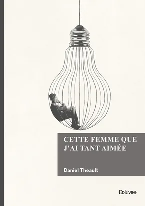 Couverture du roman Cette femme que j’ai tant aimée de Daniel Theault